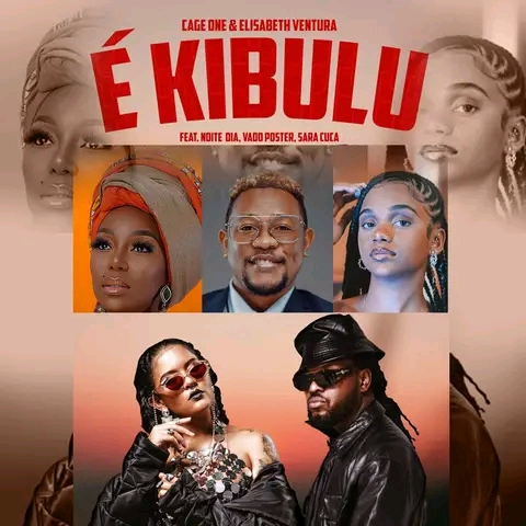 Cage One & Elisabeth Ventura – É Kibulu ft. Noite Dia, Sara Cuca e DJ Vado&nbsp;Poster