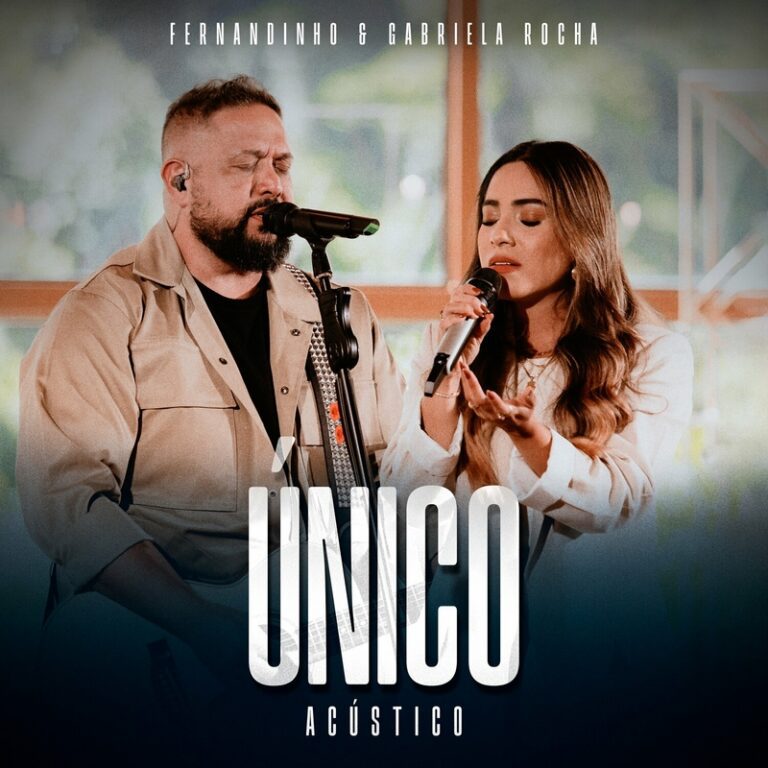 Fernandinho – Único (Acústico) Ft Gabriela&nbsp;Rocha