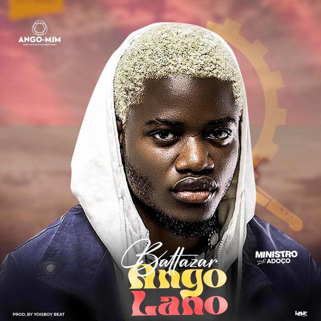 Ministro Do Adoço – Baltazar Angolano (Baixar Mp3)&nbsp;2024