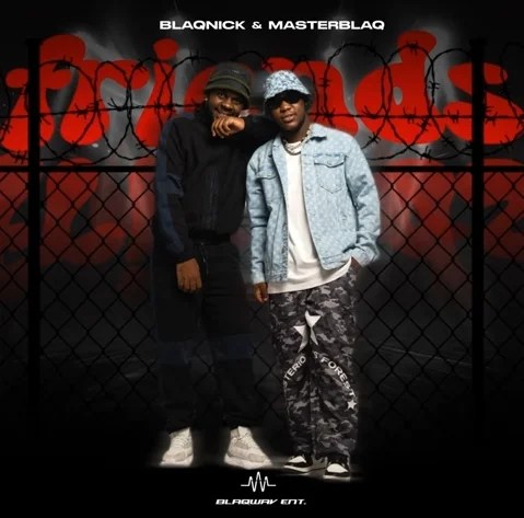 Blaqnick & MasterBlaq – B&M n’ Friends EP&nbsp;(Download)