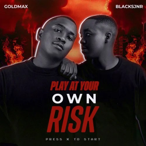 Goldmax & Blacks Jnr – Play At Your Own Risk Album&nbsp;(Baixar)