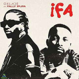 Oxlade – IFA (ft. Fally Ipupa)&nbsp;(Baixar)